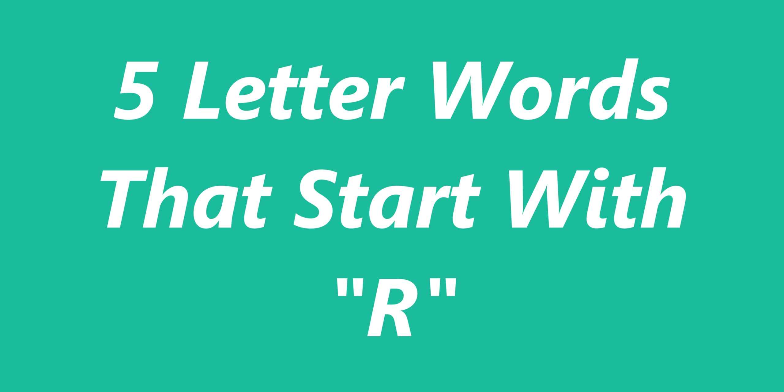 5 Letter Words That Start With R