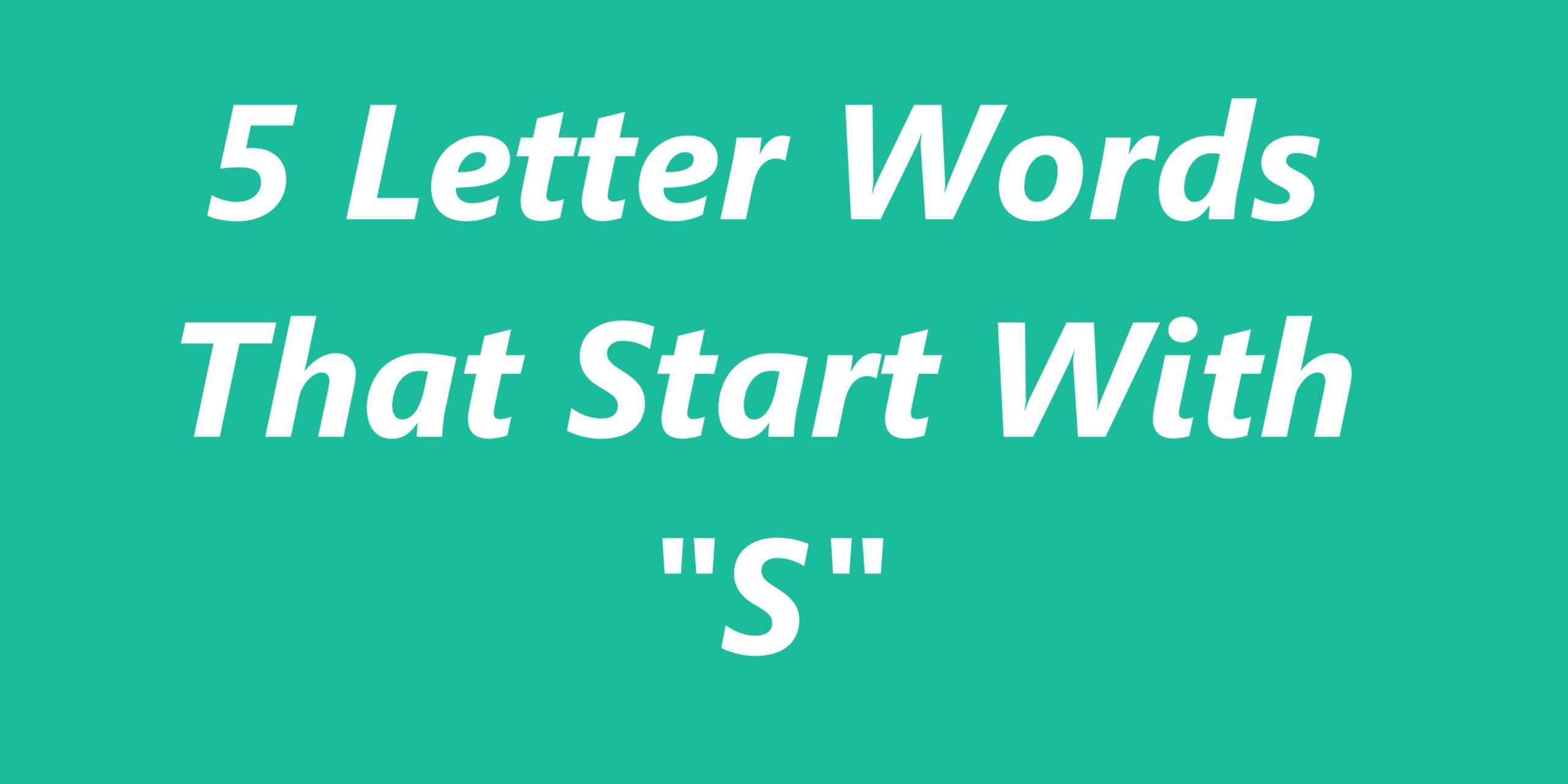 5 Letter Words That Start With S