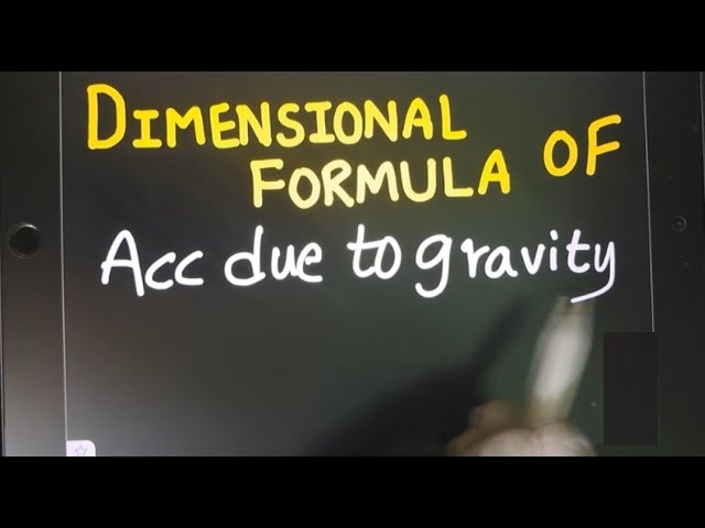 Acceleration Due To Gravity Dimensional Formula
