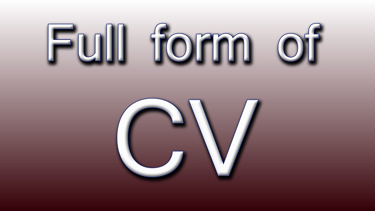 CV Full Form