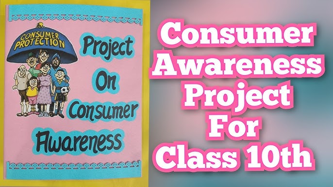 Consumer Awareness Project Class 10