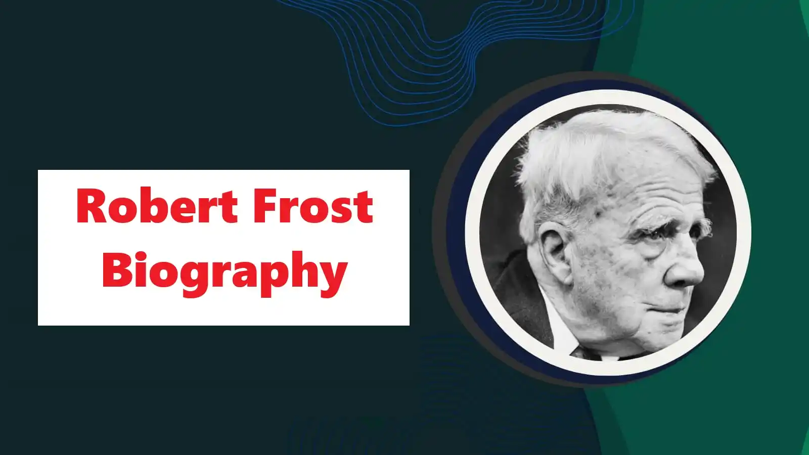 Robert Frost Biography