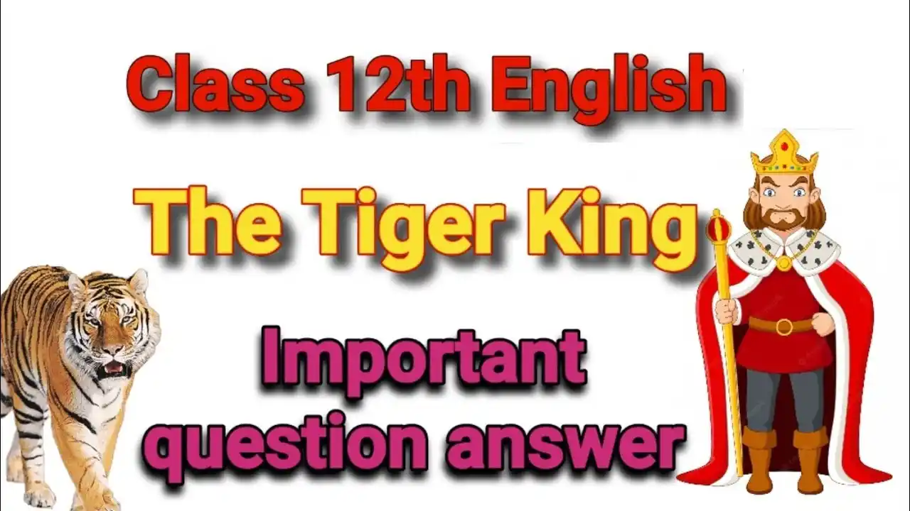 The Tiger King Class 12 Question Answers