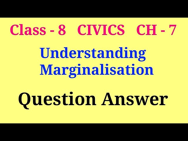 Understanding Marginalisation Class 8 Questions And Answers