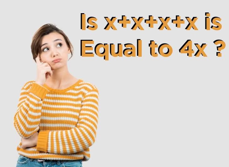 x+x+x+x is equal to 4x